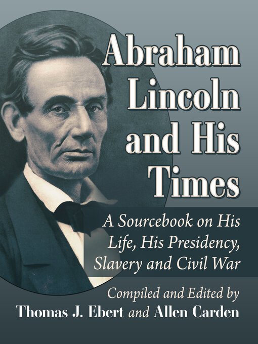 Title details for Abraham Lincoln and His Times by Thomas J. Ebert - Available